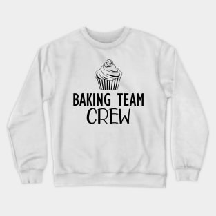 Baking Team Crew Crewneck Sweatshirt